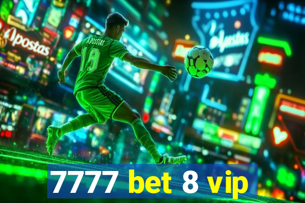 7777 bet 8 vip